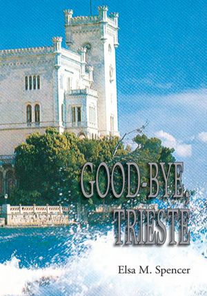 GOOD-BYE, TRIESTE