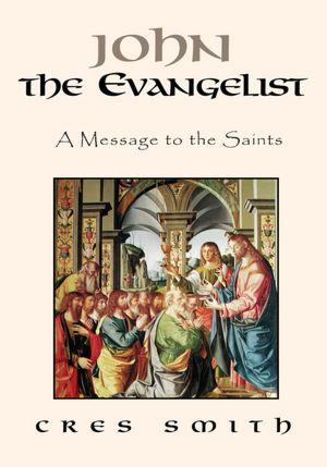 John the Evangelist: A Message to the Saints