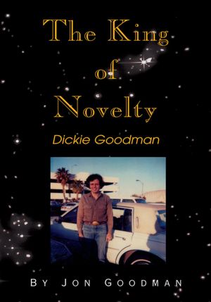 The King of Novelty: Dickie Goodman