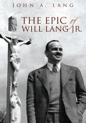 The Epic of Will Lang Jr.