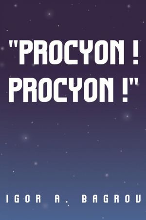 'Procyon ! Procyon !''