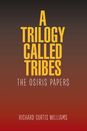 A Trilogy Called Tribes!: The Osiris Papers