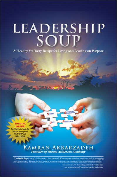 Leadership Soup: A Healthy Yet Tasty Recipe for Living And Leading on Purpose