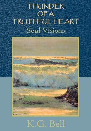 Thunder Of A Truthful Heart: Soul Visions