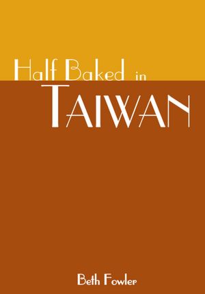 Half Baked in Taiwan