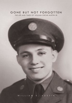 Gone but Not Forgotten: The Life and Times of William Oscar Austin Jr.