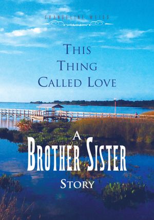 This Thing Called Love A Brother/Sister Story