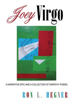 Joey Virgo: A Narrative Epic and a Collection of Empathy Poems