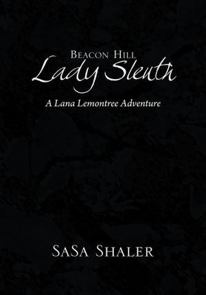 Beacon Hill Lady Sleuth: A Lana Lemontree Adventure