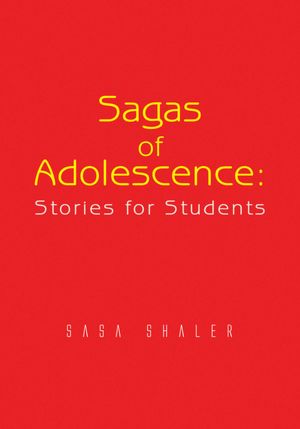 Sagas of Adolescence: Stories for Students: Stories for Students