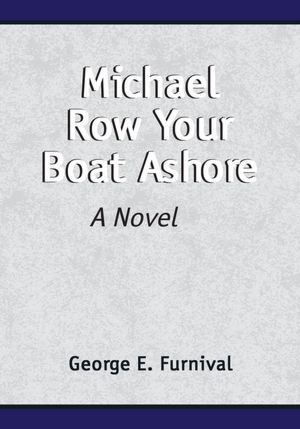 Michael Row Your Boat Ashore: A Novel