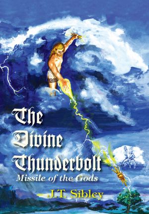 The Divine Thunderbolt: Missile of the Gods
