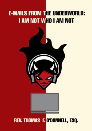E-mails from the Underworld: I Am Not Who I Am Not