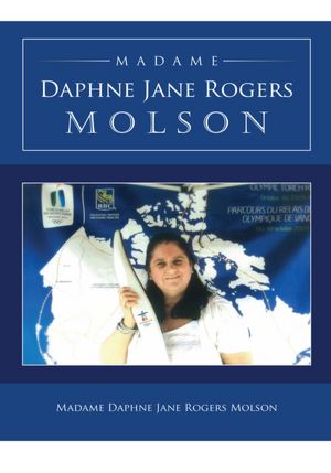 MADAME DAPHNE JANE ROGERS MOLSON