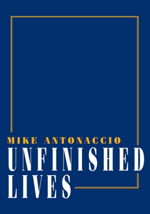 Unfinished Lives