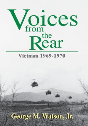 Voices From the Rear: Vietnam 1969-1970