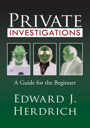 Private Investigations: A Guide for the Beginner