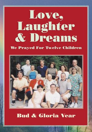 Love, Laughter & Dreams: We Prayed For Twelve Children