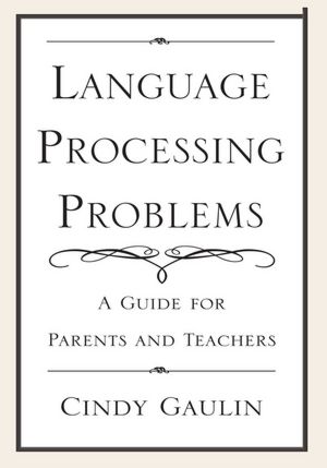Language Processing Problems: A Guide for Parents and Teachers