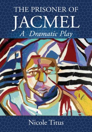 THE PRISONER OF JACMEL: A Dramatic Play