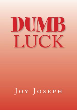 DUMB LUCK