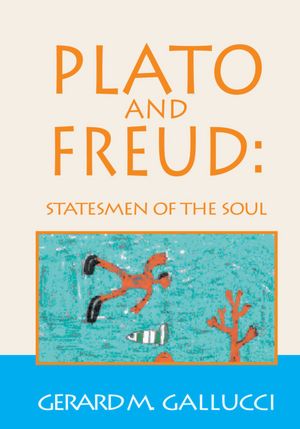 Plato and Freud: Statesmen of the Soul