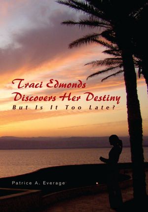Traci Edmonds Discovers Her Destiny: But Is It Too Late?