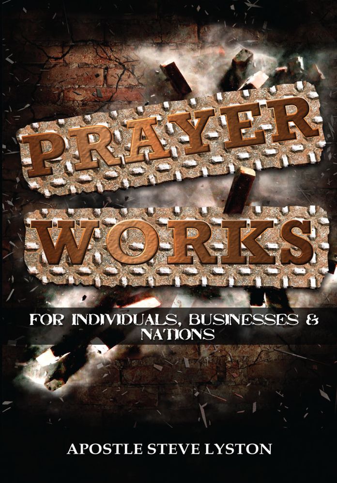 Prayer Works!: For Individuals, Businesses and Nations