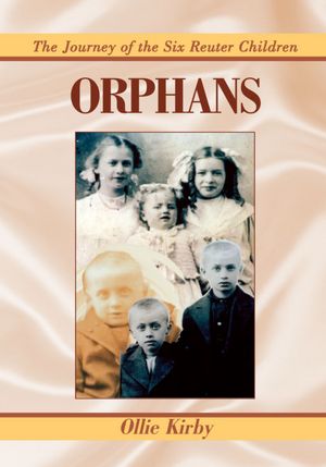Orphans: The Journey of the Six Reuter Children