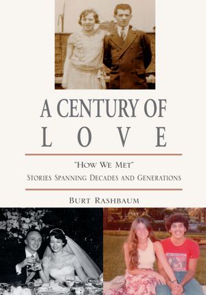 A CENTURY OF LOVE: "How We Met" Stories Spanning Decades and Generations