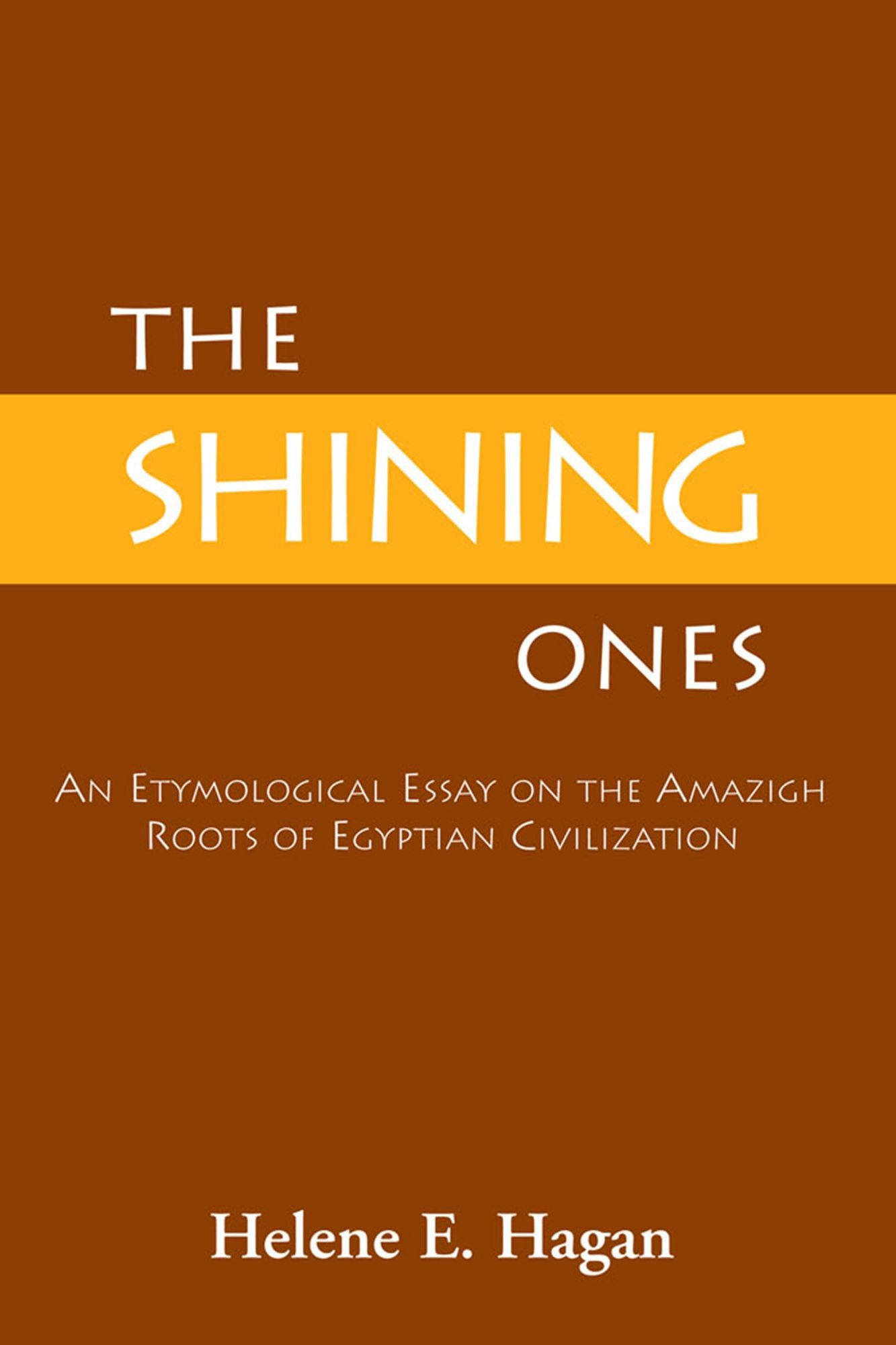 "The Shining Ones": An Etymological Essay on the Amazigh Roots of Egyptian Civilization