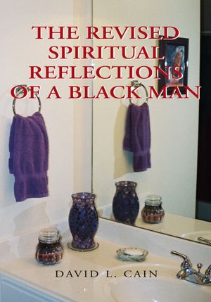 THE REVISED SPIRITUAL REFLECTIONS OF A BLACKMAN