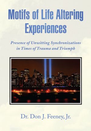 Motifs of Life Altering Experiences: Presence of Unwitting Synchronizations in Times of Trauma and Triumph