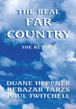 The Real Far Country: The Return