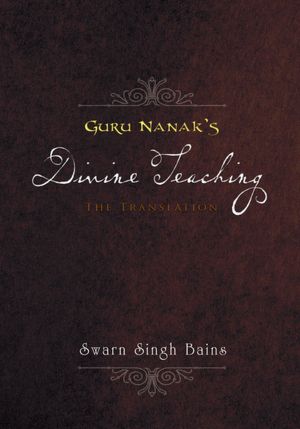 Guru Nanak's Divine Teaching: The Translation