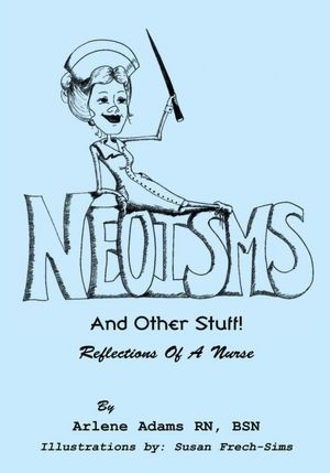 Neoisms: And Other Stuff! Reflections Of A Nurse