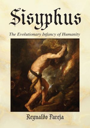 Sisyphus, The Evolutionary Infancy of Humanity