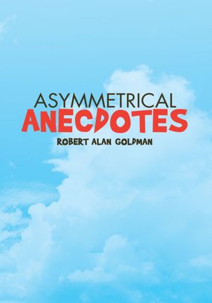 Asymmetrical Anecdotes