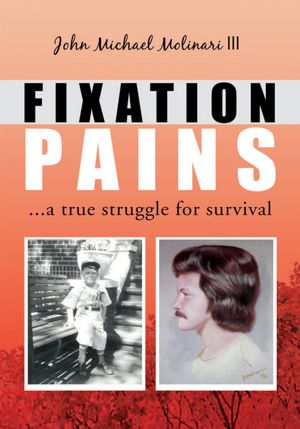 FIXATION PAINS: ...a true struggle for survival