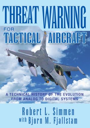 Threat Warning for Tactical Aircraft: A Technical History of the Evolution from Analog to Digital Systems