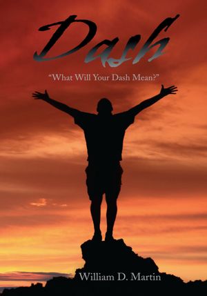 Dash: "What Will Your Dash Mean?"