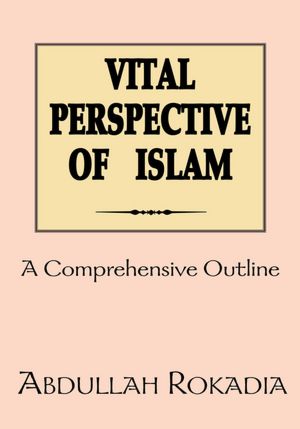 Vital Perspective of Islam: A Comprehensive Outline