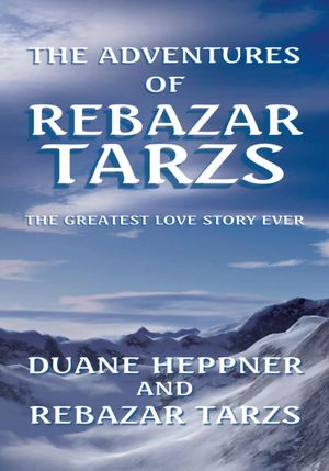 The Adventures of Rebazar Tarzs: The Greatest Love Story Ever