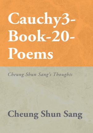 Cauchy3-Book-20-Poems: Cheung Shun Sang's Thoughts