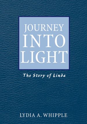 Journey into Light: The Story of Linda