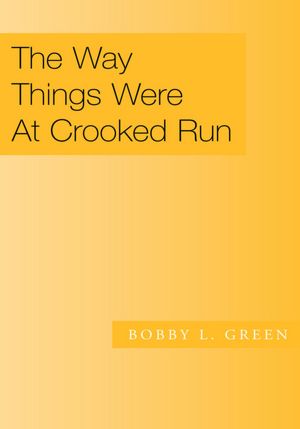 The Way Things Were At Crooked Run