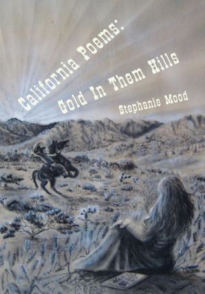 California Poems: Gold In Them Hills