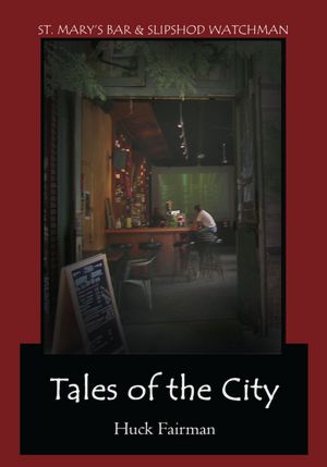 TALES OF THE CITY: ST. MARY'S BAR & SLIPSHOD WATCHMAN