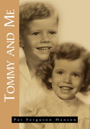 Tommy and Me, My Memories of my Brother Tom