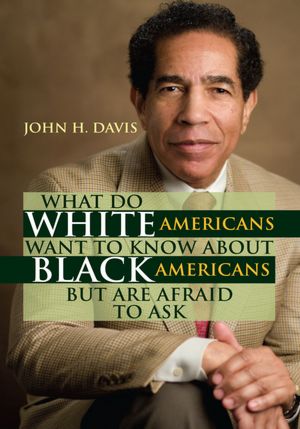 What do White Americans Want to Know about Black Americans but are Afraid to Ask
